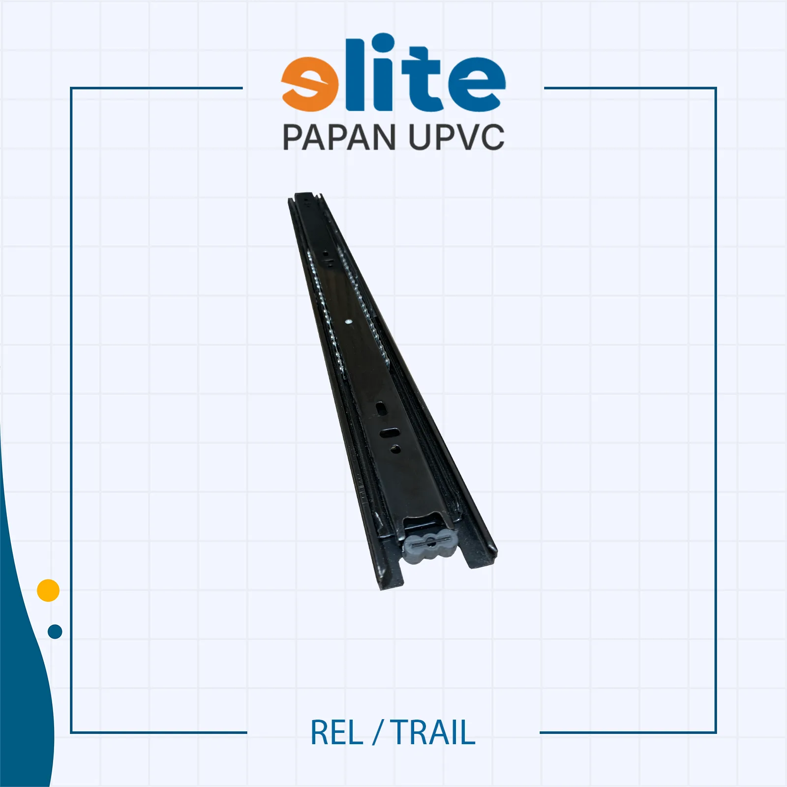 Rel/Trail 35 cm / 45 cm detail papan upvc Elite Shop
